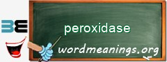 WordMeaning blackboard for peroxidase